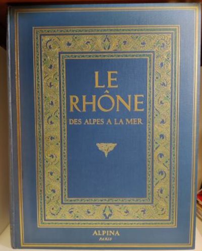 Le Rhône des alpes a la mer.