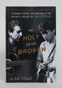 image of The Holy or The Broken: Leonard Cohen, Jeff Buckley_The Unlikely Ascent of
