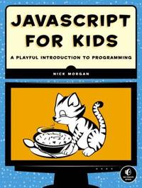 JavaScript for Kids : A Playful Introduction to Programming