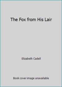 The Fox from His Lair by Elizabeth Cadell - 1976