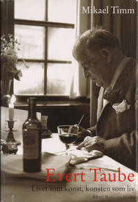 EVERT TAUBE. Livet som konst, konsten som liv.
