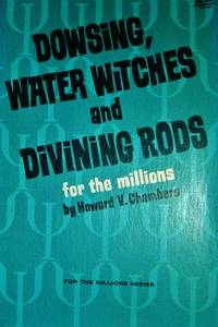 image of Dowsing, Water Witches And Divining Rods For The Millions
