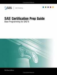 SAS Certification Prep Guide : Base Programming for SAS 9