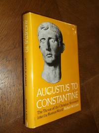 cover of Augustus to Constantine: The Thrust of the Christian Movement into the Roman World