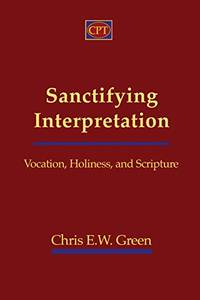 Sanctifying Interpretation: Vocation, Holiness, and Scripture