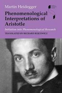 image of Phenomenological Interpretations of Aristotle: Initiation into Phenomenological Research (Studies in Continental Thought)