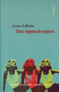 Den öppna kroppen. Om könssymbolik i modern…