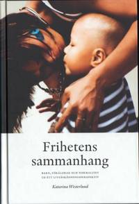 Frihetens sammanhang. Barn, föräldrar och…