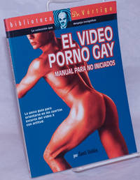 El Video Porno Gay: manual para no iniciados de ValdÃ©s, Santi - 1997