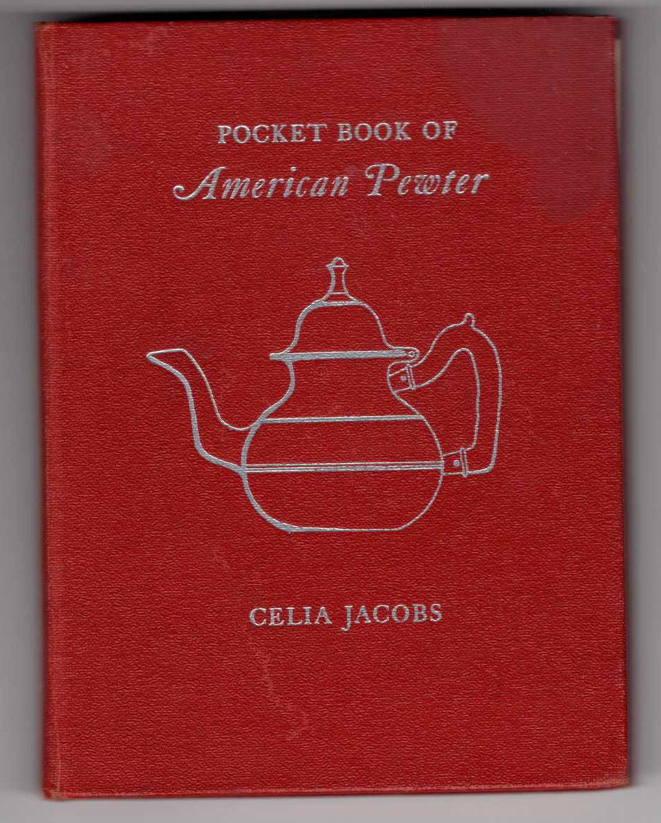 Pocket Book of American Pewter The Makers and the Marks by Celia