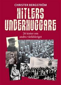 Hitlers underhuggare. 26 texter om andra…
