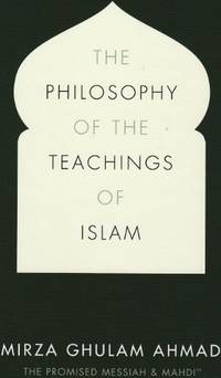 The Philosophy of the Teachings of Islam (Revised Edition)