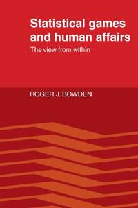 Statistical Games and Human Affairs: This View from Within