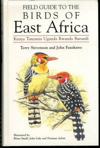 Field Guide to the Birds of East Africa: Kenya, Tanzania, Uganda, Rwanda, Burundi by Fanshawe, John; Stevenson, Terry - 2001-10-01