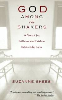 God Among the Shakers: A Search for Stillness and Faith at Sabbathday Lake