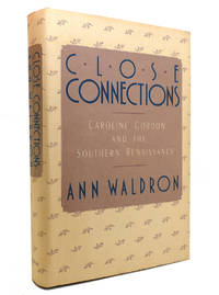 image of CLOSE CONNECTIONS Caroline Gordon and the Southern Renaissance