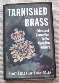 image of Tarnished Brass : Crime and Corruption in the Canadian Military