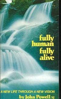 image of Fully Human, Fully Alive: A New Life Through a New Vision