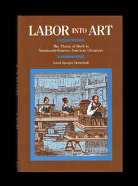 Labor Into Art : The Theme of Work in Nineteenth-Century American Literature