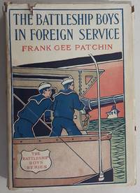 The Battleship Boys in Foreign Service by Patchin, Frank Gee - 0