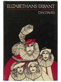 Elizabethan's Errant: The Strange Fortunes of Sir Thomas Sherley and His Three Sons, As Well in the Dutch Wars as in Muscovy, Morocco, Persia, Spain, and the Indies