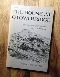 image of THE HOUSE AT OTOWI BRIDGE : The Story of Edith Warner and Los Alamos