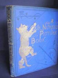 Our Nurse&#039;s Picture Book.  Containing The Babes in the Wood, Jack and the Bean Stalk, Tom Thumb, and Puss in Boots with Twenty-four Pages of Illustrations. by (Various Authors)