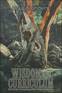 Wisdom and Curriculum: Christian Schooling After Postmodernity