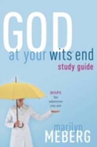 God at Your Wits' End : Hope for Wherever You Are