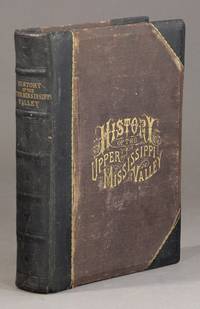 History of the upper Mississippi valley containing the geology of the upper Mississippi and Saint Louis valleys,… by & Charles S. Bryant J. Fletcher Williams
- First edition
- 1881
- from Rulon-Miller Books (SKU: 57625)