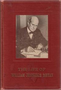 The Life of William Jennings Bryan by Genevieve Forbes & John Oregen Herrick Herrick - First Edition - 1925 - from Twin City Antiquarian Books (SKU: HIUS00180)
