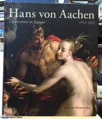 image of Hans von Aachen (1552 - 1615); Court artist in Europe