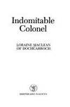 Indomitable Colonel (Highland Library Series) by Loraine Maclean - Hardcover - 1986 - from Bookbarn International (SKU: 933753)