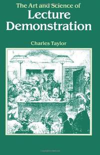 The Art and Science of Lecture Demonstration by C.A, Taylor;