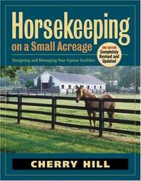 image of Horsekeeping on a Small Acreage : Designing and Managing Your Equine Facilities