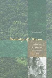 Society of Others: Kinship and Mourning in a West Papuan Place