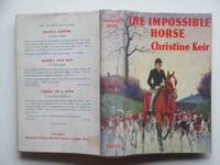 The impossible horse by Keir, Christine (Christine Pullein-Thompson) - 1957