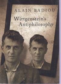 WITTGENSTEIN&#039;S ANTIPHILOSOPHY by Badiou, Alain - 2011