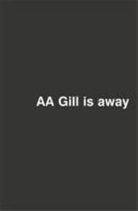image of AA Gill Is Away