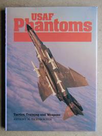 USAF Phantoms: Tactics  Training and Weapons.