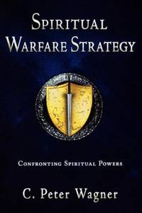 Spiritual Warfare Strategy : Confronting Spiritual Powers
