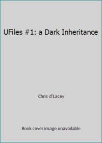 A Dark Inheritance (Ufiles, Book 1), 1