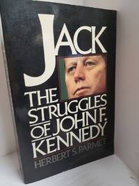 Jack The Struggles of John F. Kennedy
