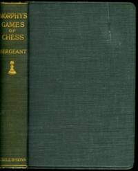 Morphy's Games of Chess. Being a Selection of Three Hundred of his Games with Annotations and a Biographical… by Paul Charles Morphy (1837-1884) edited by Philip Walsingham Sergeant - Hardcover - 5th Edition - 1930 - from The Book Collector ABAA, ILAB (SKU: BOOKS005335)