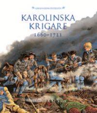 Karolinska krigare. 1660-1721.