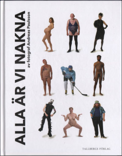 ALLA ÄR VI NAKNA / WE ARE ALL NAKED.