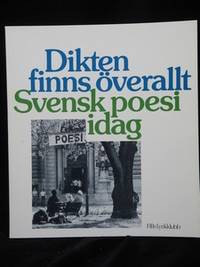 DIKTEN FINNS ÖVERALLT. SVENSK POESI IDAG.