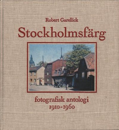STOCKHOLMSFÄRG. Fotografisk antologi 1910-1960.