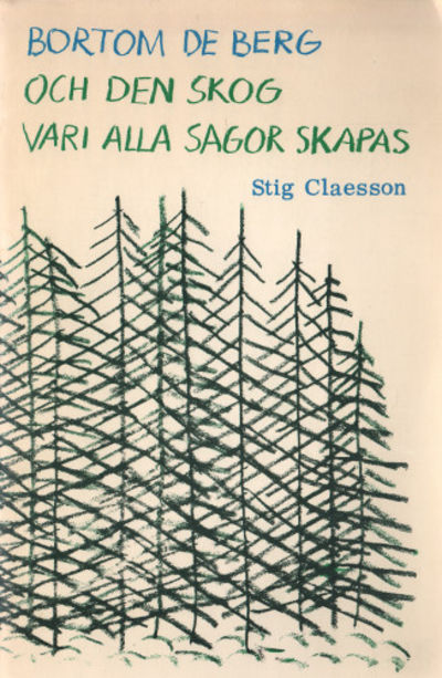BORTOM DE BERG OCH DEN SKOG VARI ALLA SAGOR…