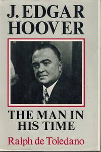 J. EDGAR HOOVER The Man in His Time